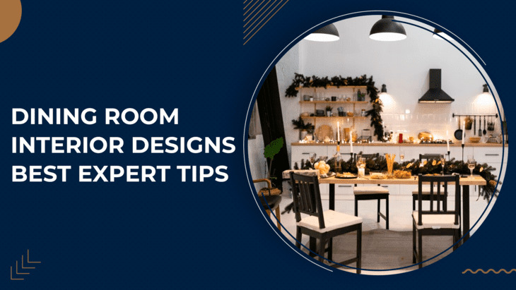 Dining Room Interior Designs Best Expert Tips