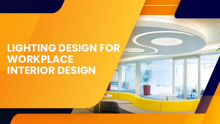 Lighting Design for Workplace interior design