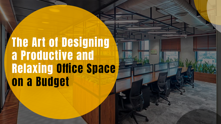 The Art of Designing a Productive and Relaxing Office Space on a Budget